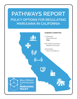 Pathways Report: Policy Options for Regulating Marijuana in California