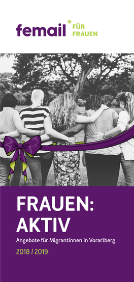 FRAUEN: AKTIV Angebote Für Migrantinnen in Vorarlberg 2018 / 2019