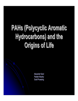 Pahs (Polycyclic Aromatic Hydrocarbons) and the Origins of Life