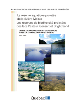 La Réserve Aquatique Projetée De La Rivière Moisie Les Réserves De Biodiversité Projetées Des Lacs Pasteur, Gensart Et Bright Sand