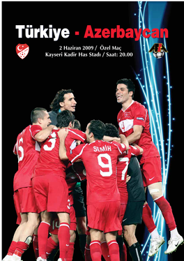 Azerbaycan 2 Haziran 2009 / Özel Maç Kayseri Kadir Has Stad› / Saat: 20.00 Futbol ﬂölenine Hoﬂ Geldiniz