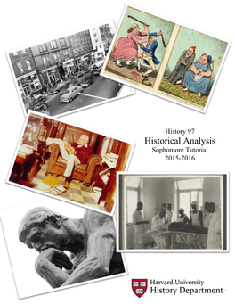 Historical Analysis Sophomore Tutorial 2015-2016 What Is History of Medicine? History 97A – Spring 2016 Tuesdays 1:00-4:00 Pm; Location: Robinson Hall Room 105