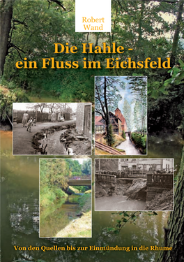 Ein Fluss Im Eichsfeld Von Denquellen Biszureinmündungindie Rhume Ein Flussimeichsfeld Die Hahle- Robert Wand Robert Wand