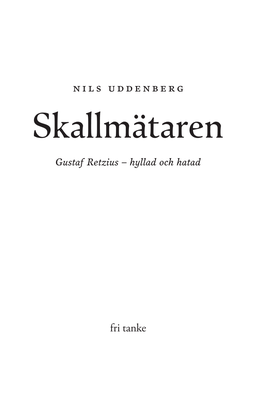 Skallmätaren Gustaf Retzius – Hyllad Och Hatad