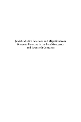 Jewish-Muslim Relations and Migration from Yemen to Palestine in the Late Nineteenth and Twentieth Centuries Brill’S Series in Jewish Studies