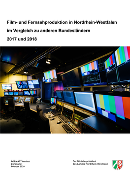 Film- Und Fernsehproduktion in Nordrhein-Westfalen Im Vergleich Zu Anderen Bundesländern 2017 Und 2018