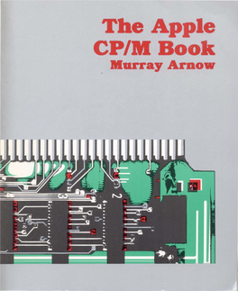 The Apple CP/M Book Marray Arnow the Apple CPIM Book the Apple CP/M Book Murray Arnow, Ph.D