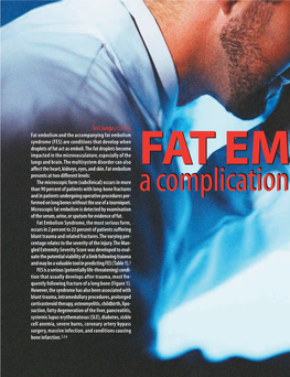 Teri Junge, CST/CFA Fat Embolism and the Accompanying Fat Embolism Syndrome (FES) Are Conditions That Develop When Droplets of Fat Act As Emboli