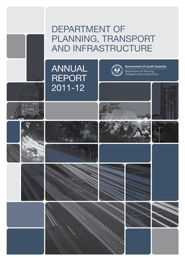 Annual Report 2011-12 Prepared by the Department of Planning, Transport and Infrastructure, September 2012