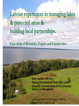 Latvian Experiences in Managing Lakes & Protected Areas & Building Local Partnerships