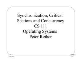 Synchronization, Critical Sections and Concurrency CS 111 Operating Systems Peter Reiher