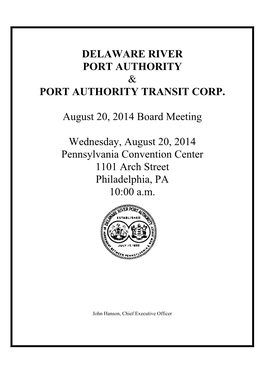 DELAWARE RIVER PORT AUTHORITY & PORT AUTHORITY TRANSIT CORP. August 20, 2014 Board Meeting Wednesday, August 20, 2014 Pennsy