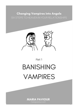 1 Changing Vampires Into Angels Part 1: Banishing Vampires