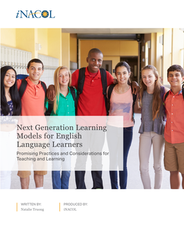 Next Generation Learning Models for English Language Learners Promising Practices and Considerations for Teaching and Learning