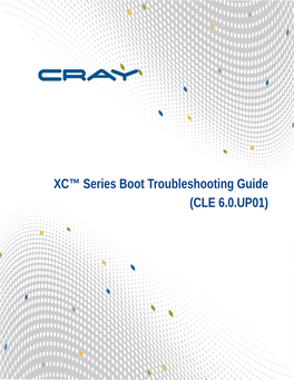 XC™ Series Boot Troubleshooting Guide (CLE 6.0.UP01) Contents