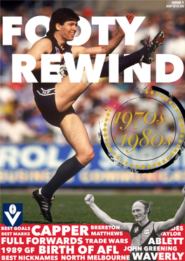 VFL to AFL Footy Rewind Focusses on the Magical Moments of Australian Rules Football the Birth of the AFL Saw the Emergence of from the 1970S and 1980S