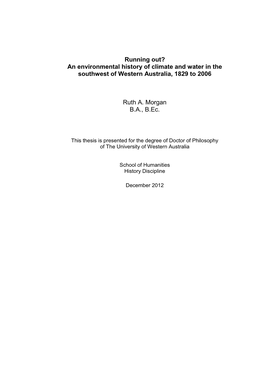 Running Out? an Environmental History of Climate and Water in the Southwest of Western Australia, 1829 to 2006 Ruth A. Morgan