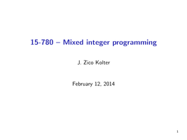 15-780 – Mixed Integer Programming