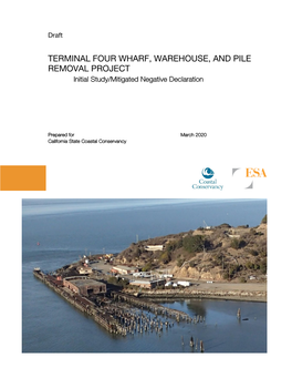 Terminal Four Wharf, Warehouse, and Pile Removal Project Draft IS/MND