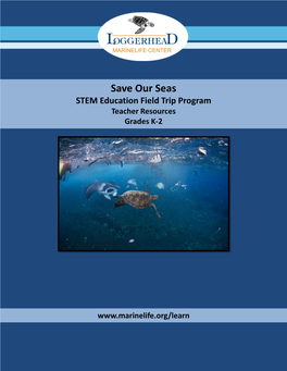 Save Our Seas STEM Education Field Trip Program Teacher Resources Grades K-2