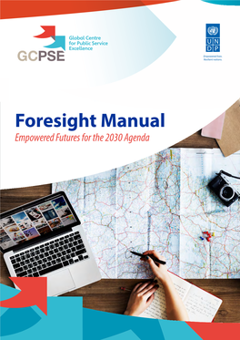 Foresight Manual 1 © 2018 UNDP Global Centre for Public Service Excellence #08-01, Block A, 29 Heng Mui Keng Terrace, 119620 Singapore