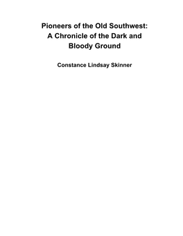 Pioneers of the Old Southwest: a Chronicle of the Dark and Bloody Ground