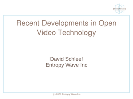 Recent Developments in Open Video Technology