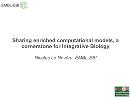Sharing Enriched Computational Models, a Cornerstone for Integrative Biology