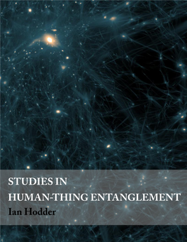 STUDIES in HUMAN-THING ENTANGLEMENT Ian Hodder © 2016 by Ian Hodder