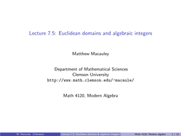 Lecture 7.5: Euclidean Domains and Algebraic Integers