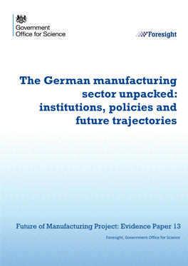 The German Manufacturing Sector Unpacked: Institutions, Policies and Future Trajectories