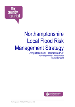 Local Flood Risk Management Strategy Living Document – Interactive PDF Northamptonshire County Council September 2012