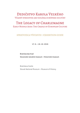 Dedičstvo Karola Veľkého the Legacy of Charlemagne