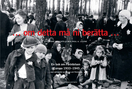 Om Detta Må Ni Berätta … Människorna På Bilden Är Judar Som Kommit Med Tåg Från Ungern Till Auschwitz I Månadsskiftet Maj – Juni 1944