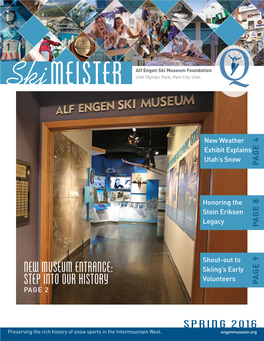 NEW MUSEUM ENTRANCE: Skiing’S Early Volunteers STEP INTO OUR HISTORY 9 PAGE PAGE 2