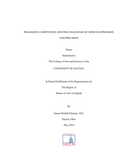 PRAGMATIC COMPETENCE and the CHALLENGE of SPEECH EXPRESSION and PRECISION Thesis Submitted to the College of Arts and Sciences O