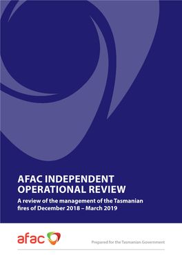 AFAC INDEPENDENT OPERATIONAL REVIEW a Review of the Management of the Tasmanian Fires of December 2018 – March 2019