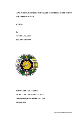 Love Without Borders Portrayed in Guillermo Del Toro's the Shape of Water a Thesis by Nickyta Siagian Reg. No. 110705099 Depar