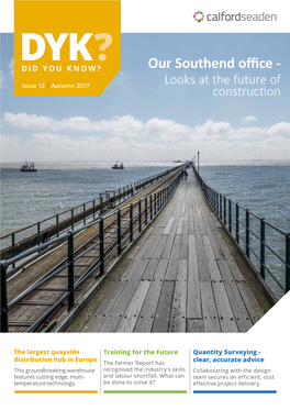 Our Southend Office - Looks at the Future of Issue 12 | Autumn 2017 Construction