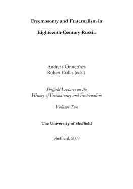 Freemasonry and Fraternalism in Eighteenth-Century Russia Andreas Önnerfors Robert Collis (Eds.) Sheffield Lectures on The