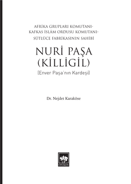 NURI PAŞA (KILLIGIL) (Enver Paşa’Nın Kardeşi)