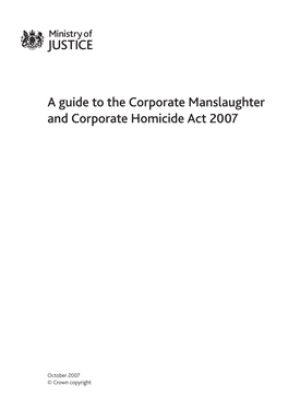 A Guide to the Corporate Manslaughter and Corporate Homicide Act 2007