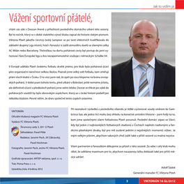 Vážení Sportovní Přátelé, Vítám Vás Zde V Doosan Areně U Příležitosti Posledního Domácího Utkání Této Sezony