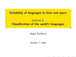 Variability of Languages in Time and Space Lecture 2: Classification of the World's Languages