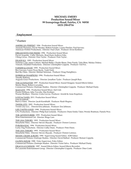 MICHAEL EMERY Production Sound Mixer 99 Ironsprings Road, Fairfax, CA 94930 (415) 298-0716