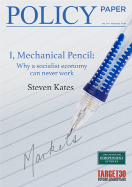 I, Mechanical Pencil: Why a Socialist Economy Can Never Work Steven Kates