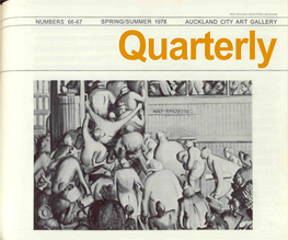 NUMBERS 66-67 SPRING/SUMMER 1978 AUCKLAND CITY ART GALLERY Quarterly AUCKLAND CITY ART GALLERY SPRING/SUMMER 1978 NUMBERS 66-67