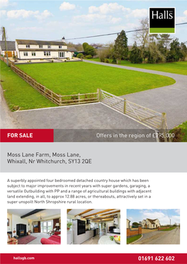 Moss Lane Farm, Moss Lane, Whixall, Nr Whitchurch, SY13 2QE 01691