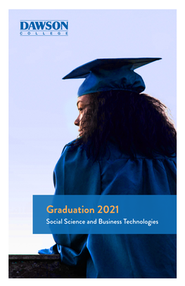 Graduation 2021 Social Science and Business Technologies Message to the Graduates of Dawson College