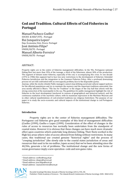 Cod and Tradition. Cultural Effects of Cod Fisheries in Portugal Manuel Pacheco Coelho 1 SOCIUS & ISEG*/UTL - Portugal Rui Junqueira Lopes 2 Dep